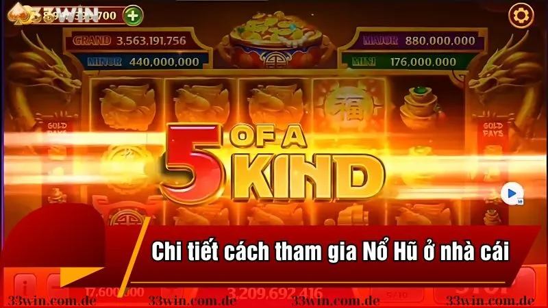 Chi tiết cách tham gia nổ hũ ở nhà cái